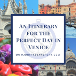 A Perfect Day in Venice - One day itinerary for Venice, Italy- things to do and see in Venice