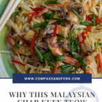 Why this Malaysian Char Kuey Teow is the Best Ever